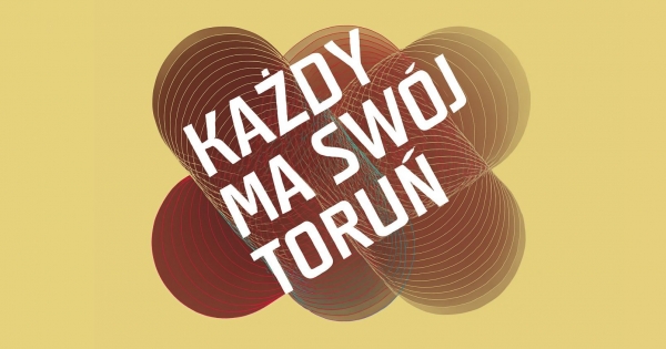 więcej: Każdy ma swój Toruń